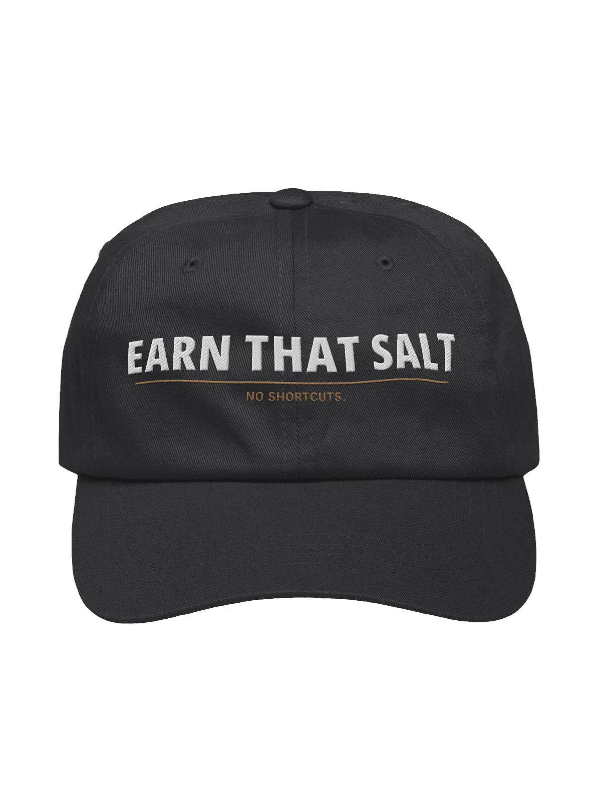 Earn That Salt No Shortcuts Cap — black embroidered cap